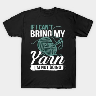 if I cant bring my Yarn I am not going crochet T-Shirt